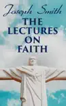 The Lectures on Faith synopsis, comments