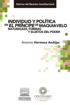 individuo y política en el príncipe de maquiavelo. naturaleza, formas y sujetos del poder. book cover image