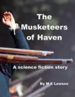 The Musketeers of Haven A Science Fiction Story synopsis, comments