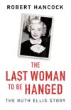 The Last Woman to be Hanged synopsis, comments
