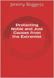 Protecting Noble and Just Causes from the Extremist synopsis, comments