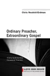 Ordinary Preacher, Extraordinary Gospel synopsis, comments