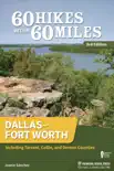 60 Hikes Within 60 Miles: Dallas–Fort Worth book summary, reviews and download