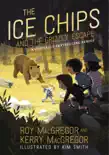 The Ice Chips and the Grizzly Escape synopsis, comments