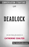 Deadlock: An FBI Thriller, Book 24 by Catherine Coulter: Conversation Starters sinopsis y comentarios
