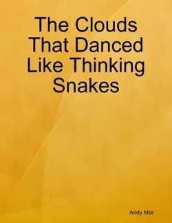 the clouds that danced like thinking snakes imagen de la portada del libro