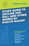 Study Guide to Decline and Fall and Other Works by Evelyn Waugh sinopsis y comentarios