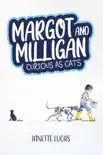 Margot and Milligan - Curious as Cats synopsis, comments