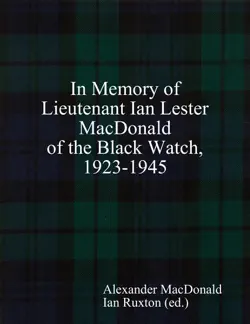 in memory of lieutenant ian lester macdonald of the black watch, 1923-1945 book cover image