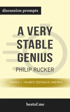 a very stable genius: donald j. trump's testing of america by philip rucker (discussion prompts) book cover image