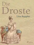 Die Droste - Biografie von Annette von Droste-Hülshoff sinopsis y comentarios