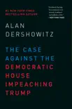 The Case Against the Democratic House Impeaching Trump synopsis, comments
