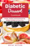 Diabetic Dessert Cookbook 2021 synopsis, comments