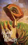 Island Fruit Remedy synopsis, comments