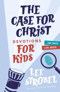 the case for christ devotions for kids book cover image