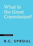 What Is the Great Commission? book summary, reviews and download