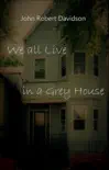 We all Live in a Grey House synopsis, comments