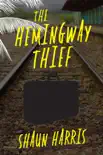 The Hemingway Thief synopsis, comments