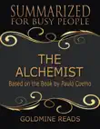 The Alchemist - Summarized for Busy People: Based On the Book By Paulo Coelho sinopsis y comentarios