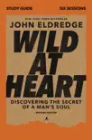 Wild at Heart Study Guide, Updated Edition synopsis, comments