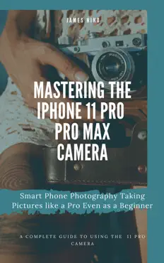 mastering the iphone 11 pro and pro max camera book cover image