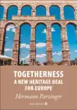 Togetherness - A new heritage deal for Europe reviews