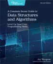 A Common-Sense Guide to Data Structures and Algorithms, Second Edition synopsis, comments