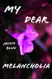 My Dear Melancholia synopsis, comments