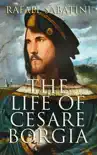 The Life of Cesare Borgia synopsis, comments