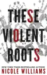 These Violent Roots synopsis, comments