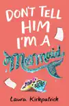 Don't Tell Him I'm a Mermaid sinopsis y comentarios