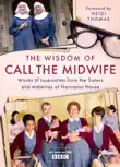 The Wisdom of Call The Midwife synopsis, comments