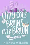 Lizzy Goes Brains Over Braun synopsis, comments