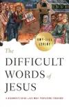 The Difficult Words of Jesus synopsis, comments