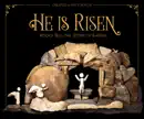 He Is Risen book summary, reviews and download