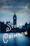 A Study in Crimson synopsis, comments