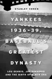 Yankees 1936–39, Baseball's Greatest Dynasty sinopsis y comentarios