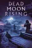 Dead Moon Rising synopsis, comments