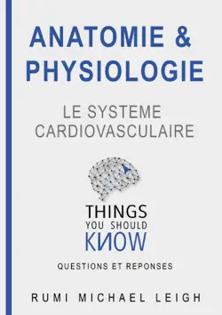 anatomie et physiologie: le système cardiovasculaire book cover image