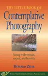 Little Book of Contemplative Photography synopsis, comments