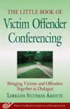 The Little Book of Victim Offender Conferencing synopsis, comments