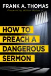 How to Preach a Dangerous Sermon synopsis, comments