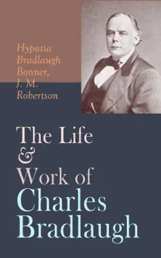 the life & work of charles bradlaugh imagen de la portada del libro