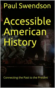 accessible american history: connecting the past to the present book cover image