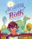 A Dinosaur Named Ruth synopsis, comments