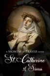 A Month of Prayer with St. Catherine of Siena synopsis, comments
