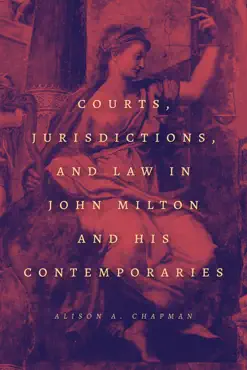 courts, jurisdictions, and law in john milton and his contemporaries imagen de la portada del libro