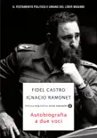 Fidel Castro, autobiografia a due voci sinopsis y comentarios