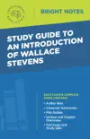 Study Guide to an Introduction of Wallace Stevens synopsis, comments