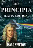 Philosophiae Naturalis Principia Mathematica + De Mundi Systemate (Latin Edition) (Illustrated)